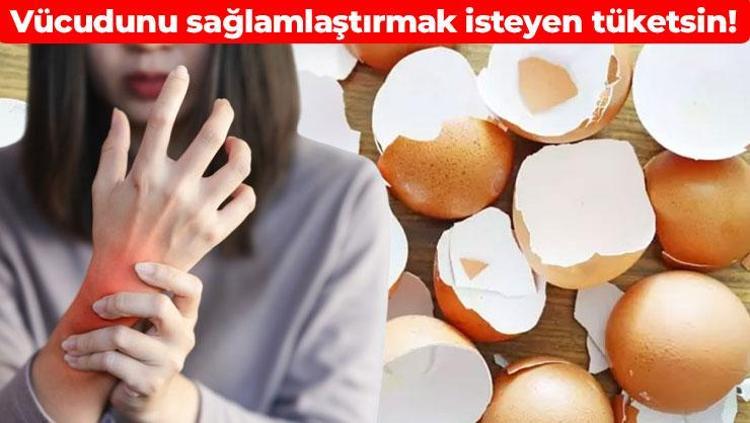 Kabuklarını sakın çöpe atmayın Kalsiyum depolarını dolduruyor: Kemikleri taş gibi yapıyor, hormonları dengeliyor