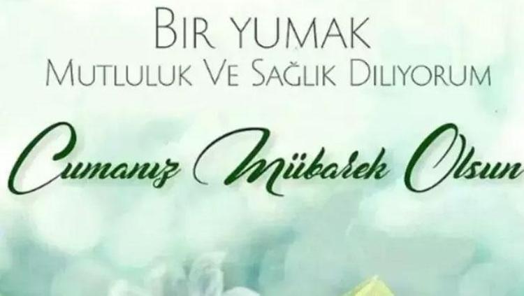 CUMA MESAJLARI RESİMLİ 2025 YENİ: En iyi, şık, güllü, ayetli Cuma mesajları örnekleri Facebook – WhatsAppda paylaşmalık Cuma mesajları