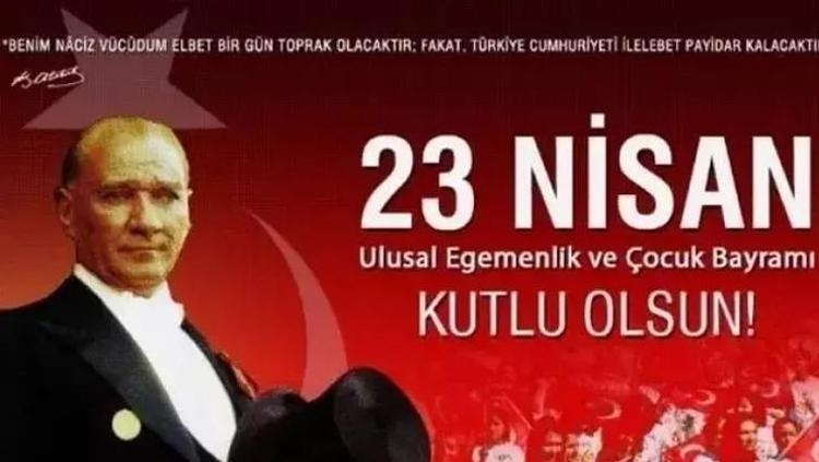 23 NİSAN BAYRAMI MESAJLARI: KISA, UZUN, RESİML, en iyi 23 Nisan mesajı örnekleri Atatürk görselli ve Türk bayraklı 23 Nisan mesajları