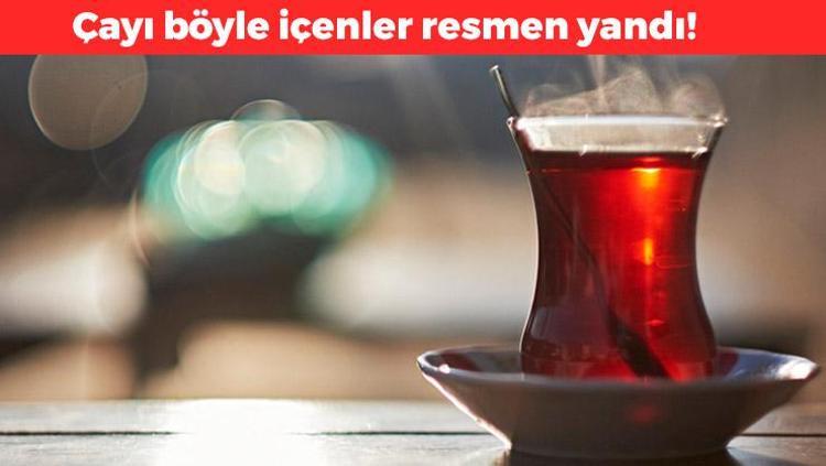 Çayı böyle içenler yandı Vücudu resmen zehirliyor