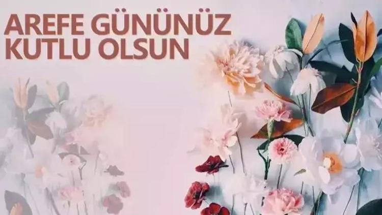 AREFE GÜNÜ MESAJLARI 2025: Resimli, anlamlı, dualı ve ayetli Kurban Bayramı arefesi mesajları ve sözleri