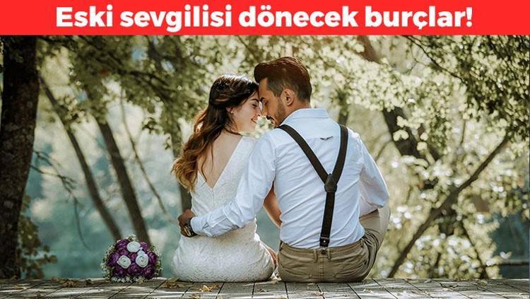 Eski sevgilisi dönecek burçlar Aşk için geri sayım başladı