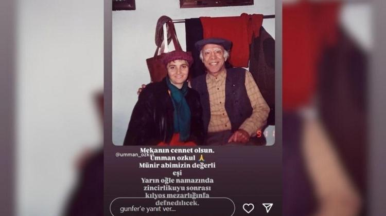 Yeşilçamın usta ismi Münir Özkulun eşi Umman Özkul vefat etti Acı haberi kızı verdi