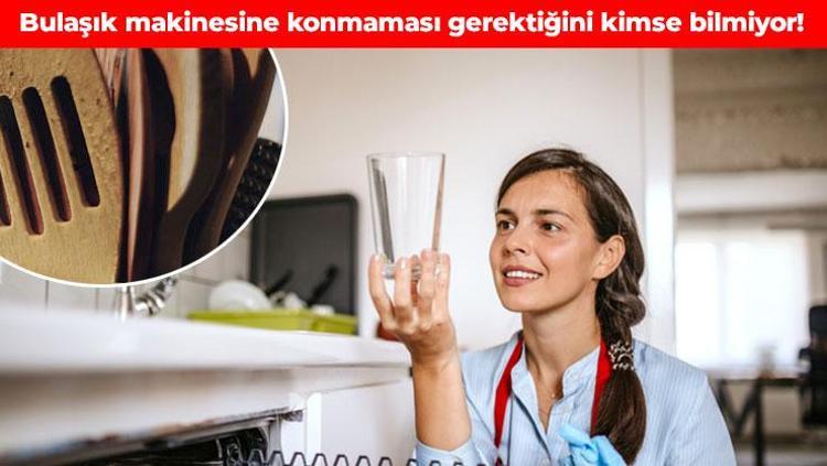 Bulaşık makinesine sakın koymayın Hepimiz aynı hatayı yapıyoruz