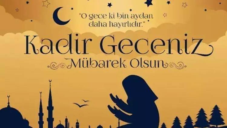 ANLAMLI VE DUALI KADİR GECESİ MESAJLARI 2026: Sevdiklerinize göndereceğiniz kısa, uzun, resimli, hadisli ve paylaşıma hazır Kadir Gecesi kandil sözleri | WhatsApp, Facebook ve Instagram için yeni resimli Kadir Gecesi mesajları