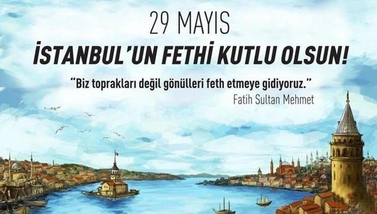 29 MAYIS İSTANBULUN FETHİ MESAJLARI VE KUTLAMA SÖZLERİ | Anlamlı, resimli, kısa ve uzun İstanbulun fethi 573. yıl dönümü özel kutlama mesajları