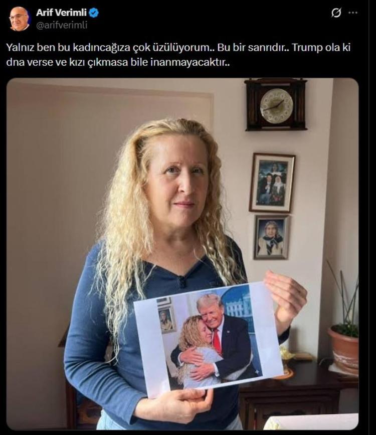 Trump babam diyen Necla Özmen için Arif Verimli teşhisi koydu