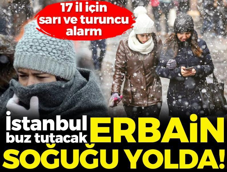 Erbain soğuğu yolda! Meteoroloji il il uyardı: İstanbul buz tutacak