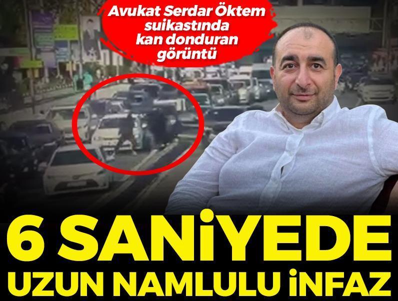 Avukat Serdar Öktem suikastında kan donduran görüntüler! 6 saniyede uzun namlulu infaz