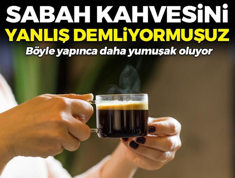Sabah kahvesini yıllardır yanlış demliyormuşuz! Böyle yapınca daha yumuşak oluyor