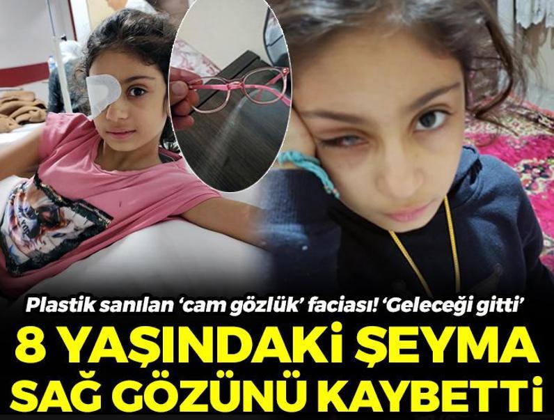 Gözlük faciası! Cam sandılar, plastikmiş: 8 yaşındaki Şeyma sağ gözünü kaybetti