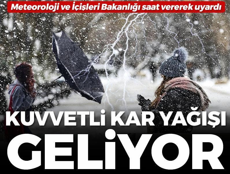 Kuvvetli kar yağışı geliyor! Dikkat: Meteoroloji ve İçişleri Bakanlığı saat vererek uyardı