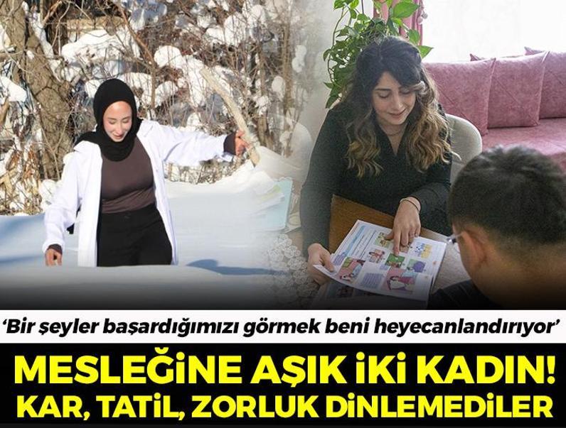 Kar, tatil, zorluk dinlemediler! Mesleğine aşık iki kadın