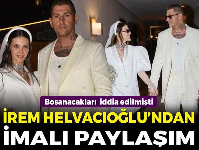 İrem Helvacıoğlu’ndan dikkat çeken paylaşım! İddiaların ardından imalı mesaj