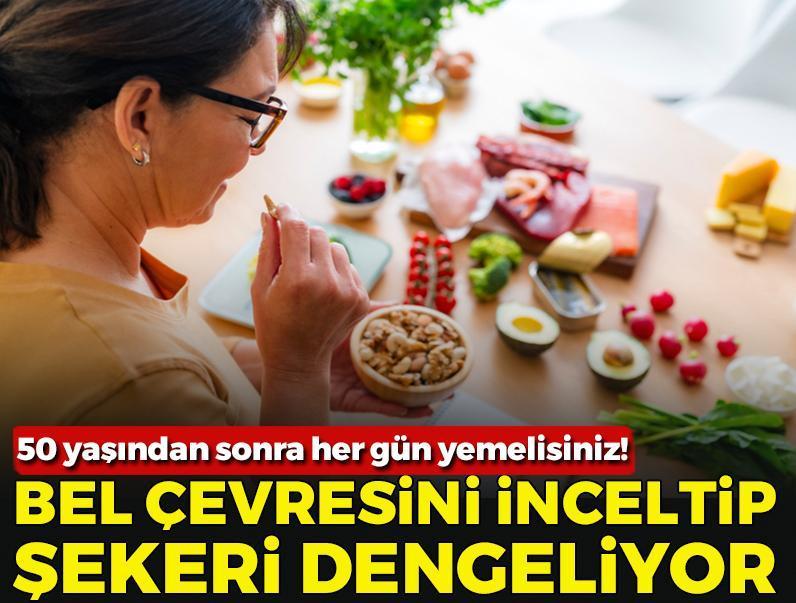 50 yaşından sonra her gün yemelisiniz! Bel çevresini incelten, şekeri dengeleyen mucize: Günde 3 porsiyon yetiyor