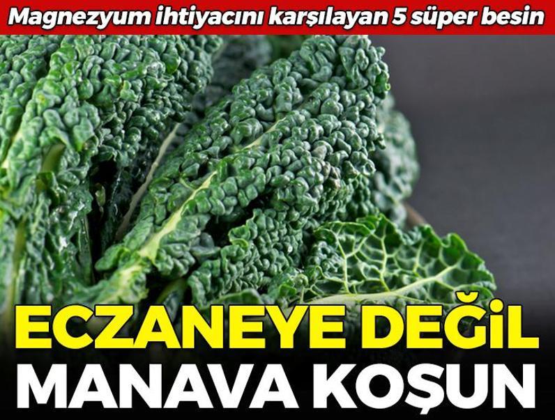 Eczaneye değil manava koşun! Magnezyum ihtiyacını karşılayan 5 süper besin