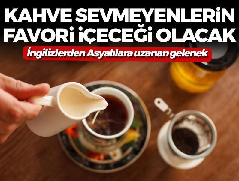 İngilizlerden Asyalılara uzanan gelenek! Kahve sevmeyenlerin favorisi tokluk hissi veriyor