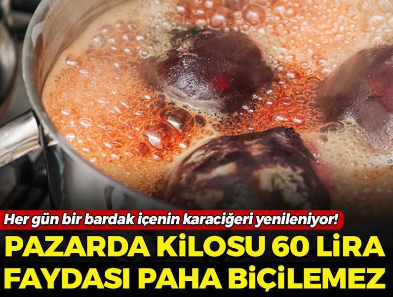 Pazarda kilosu 60 lira, faydası paha biçilemez! Her gün bir bardak içenin karaciğeri yenileniyor