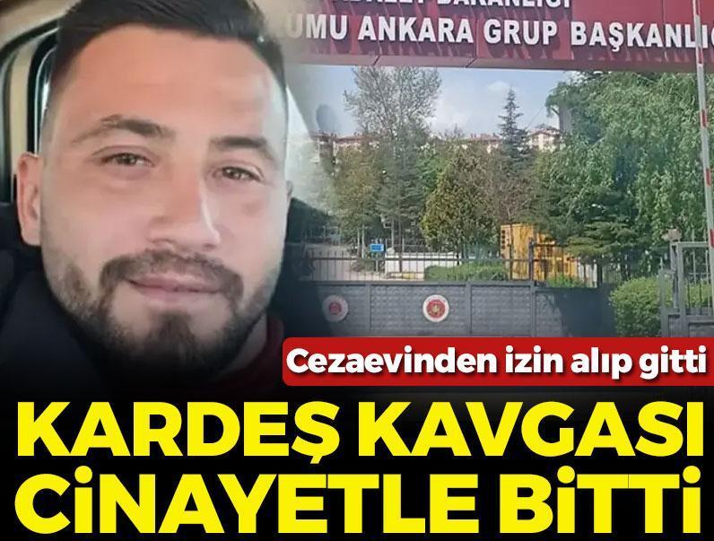 Ankara’da kardeş kavgası cinayetle bitti! Cezaevinden izinli çıkıp buluştu