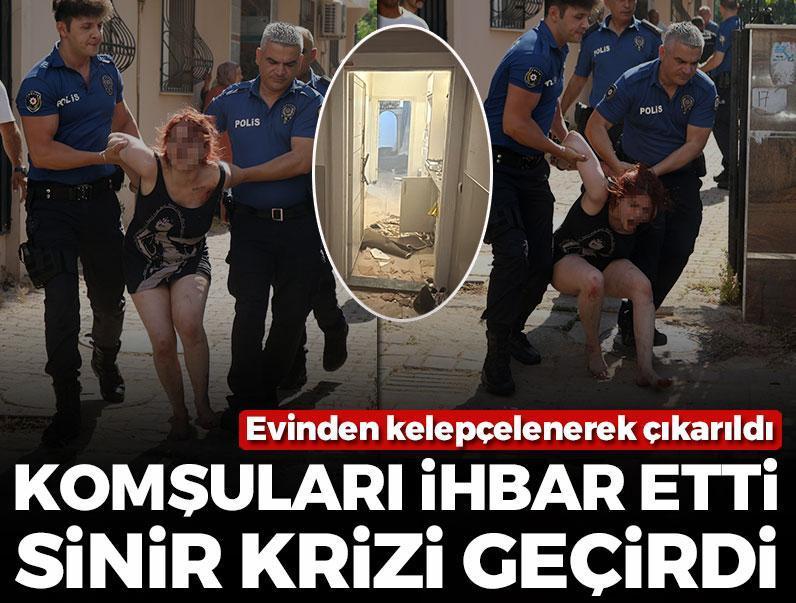 Komşuları ihbar etti, yakalanınca sinir krizi geçirdi! Evden zorla çıkarıldı