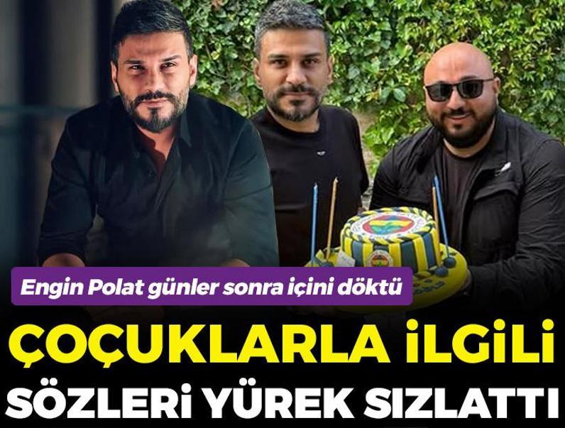 Engin Polat'tan yürek sızlatan Can Polat paylaşımı! 'Gözün arkada kalmasın, artık 6 çocuğum var'