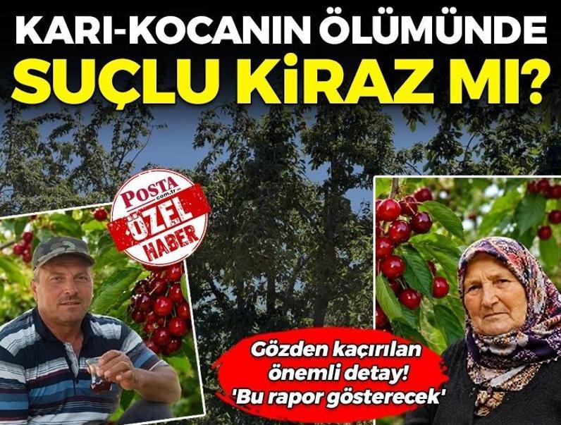 Karı-kocanın ölümünde suçlu kiraz mı? Gözden kaçırılan çok önemli detay: 'Bu rapor gösterecek'