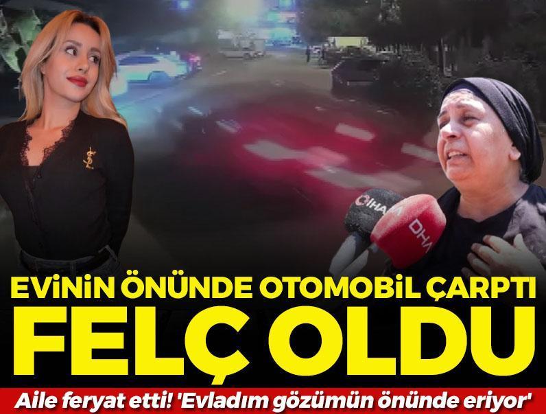 Evinin önünde otomobil çarpan genç kız felç oldu! Aile feryat etti: 'Evladım gözümün önünde eriyor'