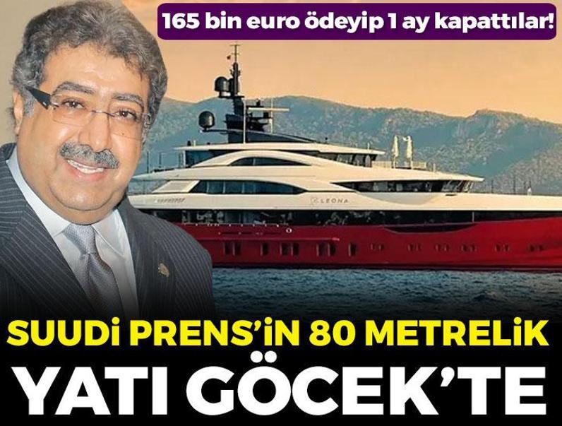 Suudi Prens'in 80 metrelik yatı Göcek'te! 165 bin euro ödeyip 1 ay kapattılar!
