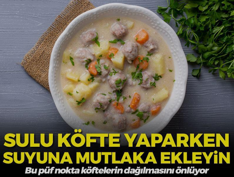 Sulu köftenin dağılmasını önlüyor! Pişirme suyuna 1 kaşık ekleyin