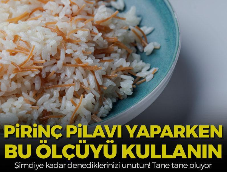 Pilavı bir de bu ölçüyle deneyin! Şimdiye kadar duyduklarınızdan farklı olarak tane tane olma garantisi veriyor