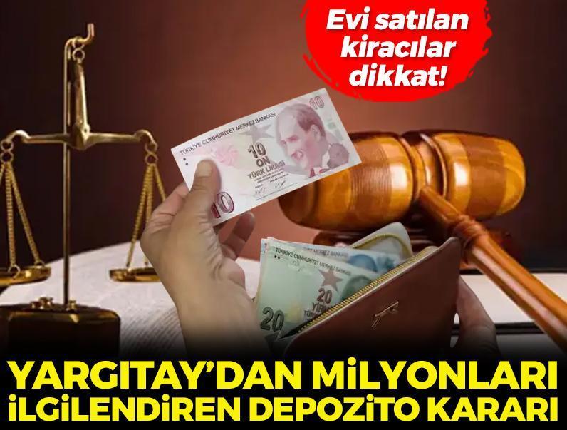Yargıtay'dan milyonlarca kiracıyı ilgilendiren depozito kararı! Evi satılan kiracılar dikkat