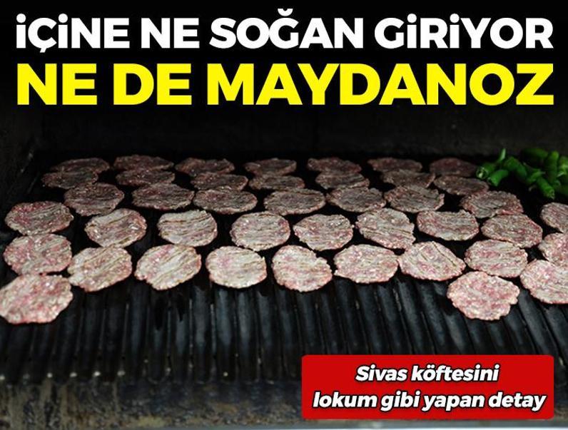 İçine ne maydanoz ne de soğan giriyor! Sivas köftesini lokum gibi yapan detay