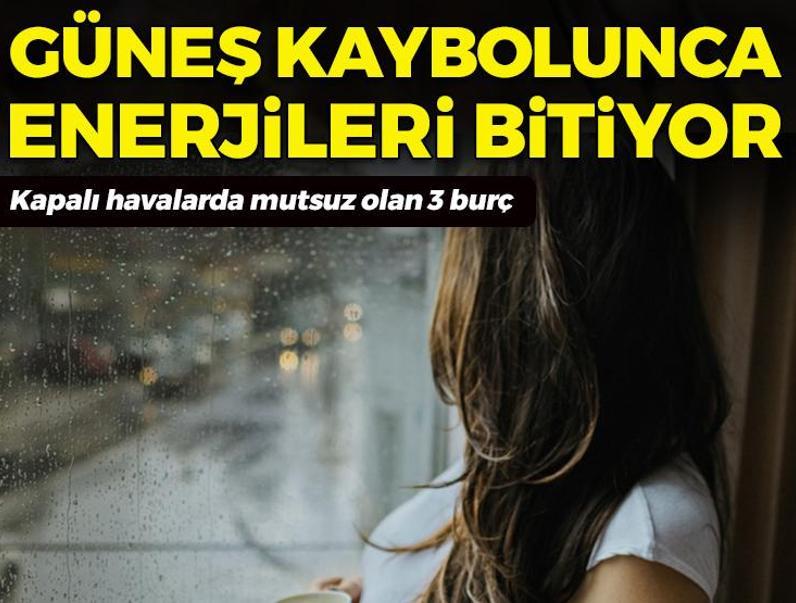 Yağmur yağdığı an modları sıfırlanıyor! Kapalı havalarda mutsuz olan 3 burç belli oldu...