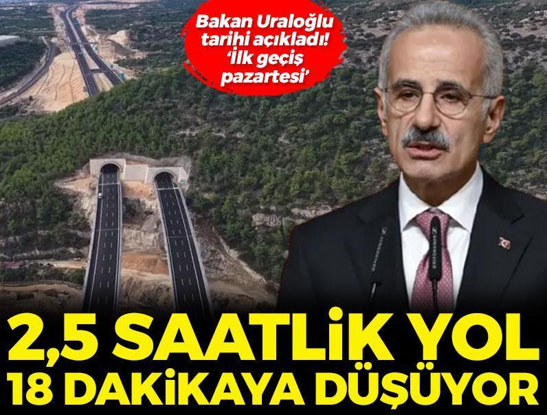 2,5 saatlik yol 18 dakikaya düşüyor! Bakan Uraloğlu tarihi açıkladı: İlk geçiş pazartesi!