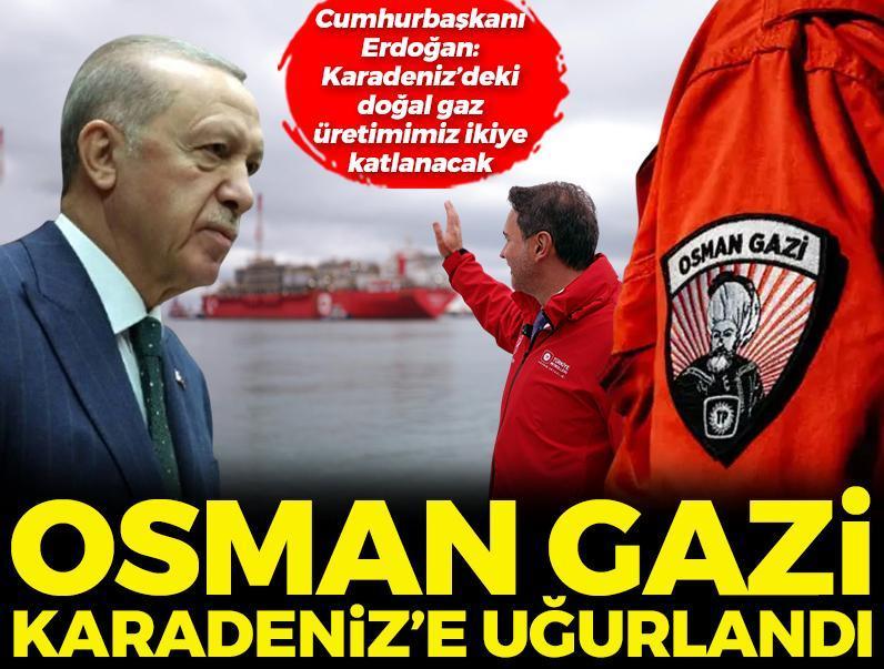 Osman Gazi Karadeniz'e uğurlandı! Bakan Bayraktar: Yerli gazımız, iki katına çıkarak 8 milyon hanemize girecek